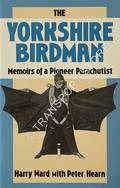 The Yorkshire Birdman - Memoirs of a Pioneer Parachutist by WARD, Harry & HEARN, Peter