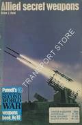 Allied Secret Weapons - The War of Science by FORD, Brian J.