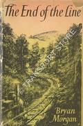 Book cover of The End of the Line - A Book about Railways and Places Mainly Continental by MORGAN, Bryan 