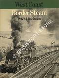 West Coast Border Steam  by ROBINSON, Peter J. 