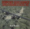 Support Save Supply - Hercules Operations in the Gulf War by BAILEY, Rob