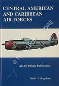 Central American and Caribbean Air Forces by HAGEDORN, Daniel P.