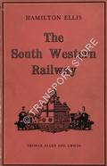 The South Western Railway: Its Mechanical History and Background 1838 - 1922 by ELLIS, Hamilton 