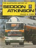 The Illustrated History of Seddon Atkinson Trucks and Buses by BALDWIN, Nick