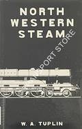 Book cover of North Western Steam  by TUPLIN, W.A. 