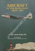 Aircraft of the Royal Navy since 1945 by HOBBS, Lt. Cdr. David