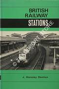 British Railway Stations  by DENTON, J.Horsley 