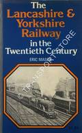 Book cover of The Lancashire & Yorkshire Railway in the Twentieth Century  by MASON, Eric 