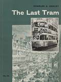 Book cover of The Last Tram - Glasgow Corporation Transport, Closing of the Tramways System 4th September 1962 by OAKLEY, Charles A.