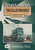 Tees-side Trolleybuses - An Industrial Network by LOCKWOOD, Stephen