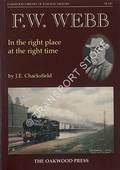 Book cover of F. W. Webb - In the Right Place at the Right Time by CHACKSFIELD, J.E.