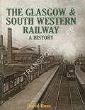 The Glasgow & South Western Railway - A History by ROSS, David
