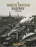 The North British Railway - A History by ROSS, David