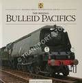 The Original Bulleid Pacifics by SCOTT-MORGAN, John