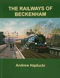 The Railways of Beckenham by HAJDUCKI, Andrew M.