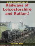 Book cover of Railways of Leicestershire and Rutland by WEBB, David W.