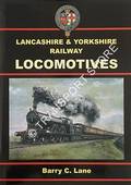 Lancashire and Yorkshire Railway Locomotives by LANE, Barry C.