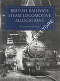 British Railways Steam Locomotive Allocations by LONGWORTH, Hugh