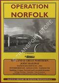 Operation Norfolk: The Midland & Great Northern Joint Railway, 1954 - Peterborough-Kings Lynn-Yarmouth, Spalding, Cromer, Norwich and Lowestoft Branches by WILKINSON, E.