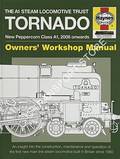 Book cover of The A1 Steam Locomotive Trust: Tornado Owner's Workshop Manual - New Peppercorn Class A1, 2008 onwards by SMITH, Geoff