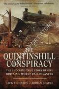 Book cover of The Quintinshill Conspiracy - The Shocking True Story Behind Britain's Worst Rail Disaster by RICHARDS, Jack & SEARLE, Adrian