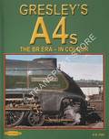 Gresley's A4s - The BR Era in Colour by PIRT, Keith R.