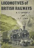 Locomotives of British Railways  by CASSERLEY, H.C. & ASHER, L.L. 