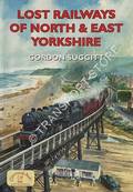Book cover of Lost Railways of North & East Yorkshire by SUGGITT, Gordon