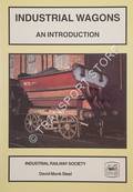 Industrial Wagons - An Introduction by STEEL, David Monk