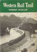Western Rail Trail  by McKILLOP, Norman 