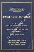 Book cover of Passenger Services [Winter Timetable] - London (King's Cross, Liverpool Street, Marylebone, Fenchurch Street), Eastern Counties, The Midlands, The North, 19th September 1955 to 10th June 1956 by British Railways Eastern Region