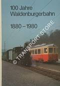 Book cover of 100 Jahre Waldenburgerbahn 1880 - 1980 by STRAUMANN, Roland; ZAUGG, Theodor; PLEULER, Rudolaf & RICKENBACHER, Markus 