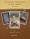 Plymouth's Railways in the 1930's including the GWR's Poor Relation by LEITCH, Russell