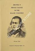 Brunel's Broad Gauge in the Black Country by HALE, Michael
