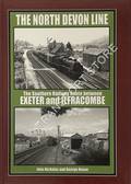 The North Devon Line - The Southern Railway Route between Exeter and Ilfracombe by NICHOLAS, John & REEVE, George