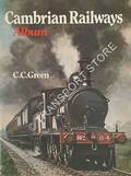 Book cover of Cambrian Railways Album  by GREEN, C.C. 