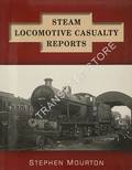 Steam Locomotive Casualty Reports by MOURTON, Stephen