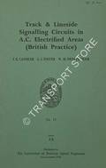 Track & Lineside Signalling Circuits in A.C. Electrified Areas (British Practice) by CANDLER, J. E.; FOSTER, G. I. & SWEETENHAM, W. M.