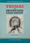 Thomas the Privatised Tank Engine by CLARK, Incledon