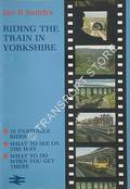 Book cover of Riding the Train in Yorkshire by SMITH, Ian R.