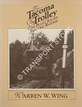 Book cover of To Tacoma by Trolley - The Puget Sound Electric Railway by WING, Warren W.