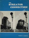 Book cover of The Streator Connection - Where Conrail Meets the Santa Fe by OLMSTED, Robert P.