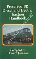 Preserved BR Diesel and Electric Traction Handbook  by JOHNSTON, Howard 