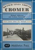Branch Lines Around Cromer by ADDERSON, Richard & KENWORTHY, Graham