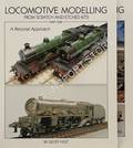 Locomotive Modelling from Scratch and Etched Kits - A Personal Approach by HOLT, Geoff