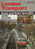 London Transport Buses and Trains Since 1933 by GLOVER, John 