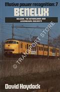 Benelux - Belgium, The Netherlands and Luxembourg Railways  by HAYDOCK, David 