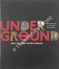 Underground - How The Tube Shaped London by BOWNES, David; GREEN, Oliver & MULLINS, Sam