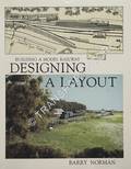 Book cover of Designing a Layout - Building a Model Railway by NORMAN, Barry