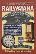 A Collector's Guide to Railwayana by KARDAS, Handel (ed.)